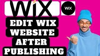 How to Edit Wix Website After Publishing 2023 Updated