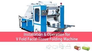 Installation And Operation for V Fold Facial Tissue Folding Machine