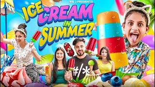 Ice Cream in Summer || We 3 || Aditi Sharma