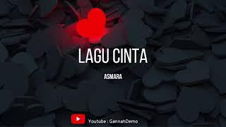 Asmara - Lagu Cinta (Lirik)