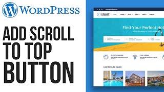 How to Add Scroll to Top Button on Wordpress with Elementor (For Free)