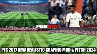 PES 2017 NEW REALISTIC GRAPHIC MOD & PITCH 2024