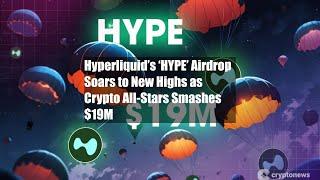 Hyperliquid’s ‘HYPE’ Airdrop Soars to New Highs as Crypto