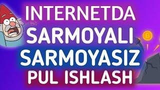 INTERNETDA / SARMOYALI /SARMOYASIZ / PUL ISHLASH