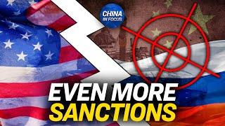 New US Sanctions to Target China, Russia | China in Focus