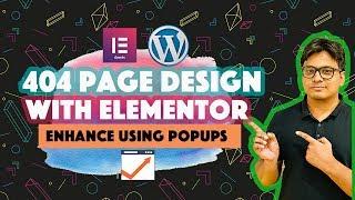 How to design WordPress 404 error page with Elementor pro and Elementor Popups