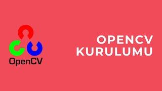 OpenCV | Python -OpenCV Kurulumu #0