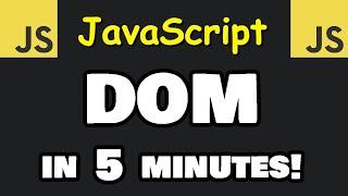 The JavaScript DOM explained in 5 minutes! 