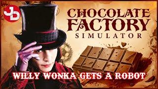 Willy Wonka gets a Robot! Chocolate Factory Simulator: Prologue