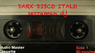 Dark Disco Italo SERRAMAN dj  #dark  #darkdisco  #italodisco