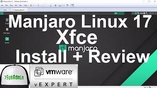 Manjaro Linux 17 XFCE Installation + Review on VMware Workstation [2017]