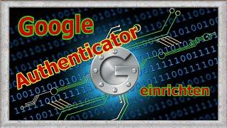 Den Google Authenticator einrichten