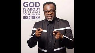 God Is About To Release You Into Greatness! - Bishop John Francis