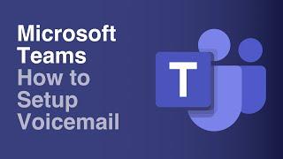 How to Set Up Voicemail | Microsoft Teams