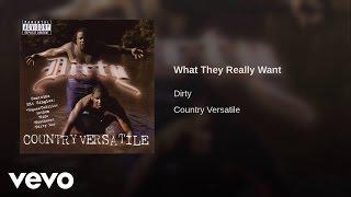 Dirty - What They Really Want (Audio)