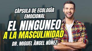  El ninguneo a la masculinidad | Cápsula de ecología emocional | P508