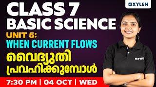 Class 7 Basic Science - Unit 5 : When Current Flows / വൈദ്യുതി പ്രവഹിക്കുമ്പോൾ | Xylem Class 7