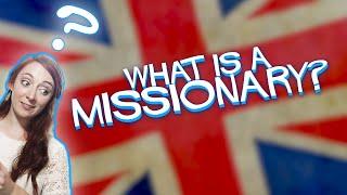 What is a Missionary?