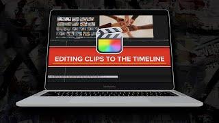 Final Cut Pro Tutorial | Edit Clips to the Timeline with Precision