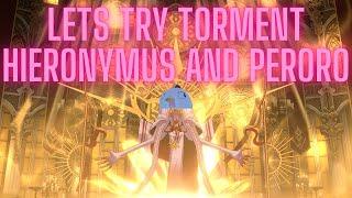 Lets try torment Hieronymus and Peroro!