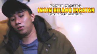 Rocket Rockers - Ingin Hilang Ingatan (Cover By Yudi Syahputra)