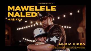 Mawelele ft. Naledi Aphiwe - Naledi (Official Music Video)