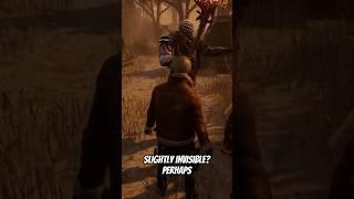 Slightly Invisible? Perhaps #dbd #dbdgameplay #gaming #entertainment