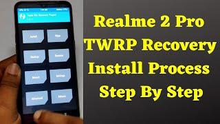 How To install Twrp Recovery On Realme 2 Pro | Twrp Recovery Installation Process On Realme 2 pro |