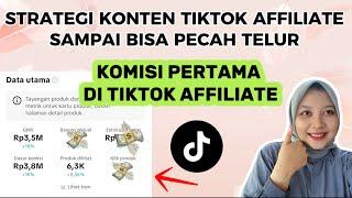 5 STRATEGI KONTEN UNTUK TIKTOK AFFILIATE PEMULA SAMPAI PECAH TELUR / DAPAT KOMISI DI TIKTOK