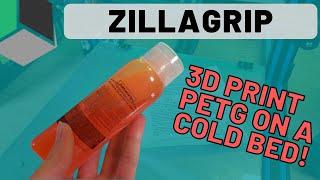 Quick Look: ZillaGrip - 3D Print on a Cold Bed!