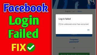 [1] An Unknown Error Has Accoured | Fix Facebook Login Failed Problem