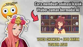 Cara membuat animasi kayak VTUBER bermodal AI + Voice Changer di android | Kayak beneran bangett  