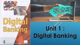 Digital Banking | Unit 1 : Digital Banking | IIBF : Indian Institute of Banking and Finance