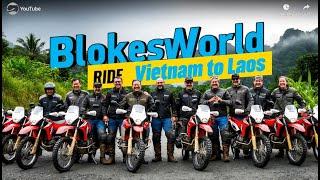 Blokesworld  Vietnam to Laos 10 Day Ride