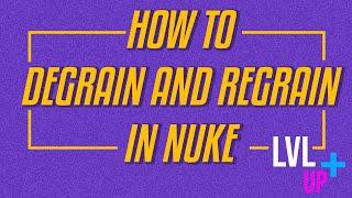 The Two Easiest Ways to Degrain + Regrain in Nuke | Compositing Tutorial
