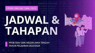 Jadwal dan Tahapan | PPDB 2023 | SMA/ SMK Negeri Jawa Tengah