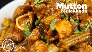 Mutton Curry With Drumsticks | Tasty Mutton Mulakkada recipe | Non Veg Recipes | Foodio Recipes