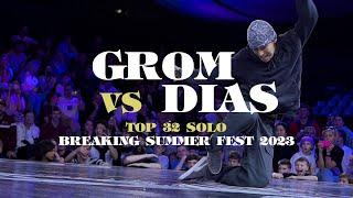 Grom  vs Dias  ▷ Top32 BREAKING SUMMER FEST 2023