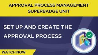 Set Up And Create The Approval Process | Approval Process Management Superbadge Unit