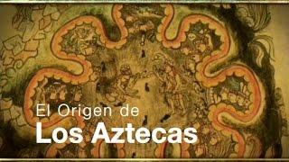 Los Aztecas: Capítulo I, El Origen (Documental Completo)