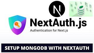 Learn how to Setup MongoDB with Nextauth and Nextauth Adapters
