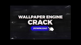 Wallpaper Engine Crack 2022 | Free Download, Available Workshop | UNLIMITED