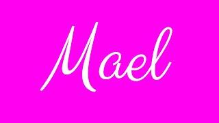 Learn how to Sign the Name Mael Stylishly in Cursive Writing