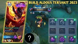 INI DIA BUILD ALDOUS TERSAKIT DAN TERKUAT 2023 | AUTO MANIAC !! ALDOUS BEST BUILD 2023 - MLBB