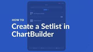 HOW TO | Create a Setlist in ChartBuilder