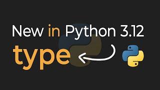 New In Python 3.12: Type Statement