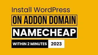 How To Install WordPress On Addon Domain In Namecheap 2024 | Namecheap Addon Domain WordPress