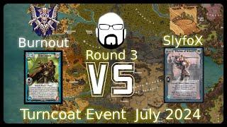 Turncoat 2024 Event - 3 Round - Burnout vs SlyfoX | Warlord: Saga of the Storm CCG