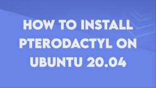 How to Install Pterodactyl on Ubuntu 20.04 - Byteania.com