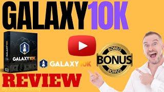 GALAXY 10K  Review ️ WARNING ️ DON'T GET Galaxy10k WITHOUT MY  CUSTOM  BONUSES!!